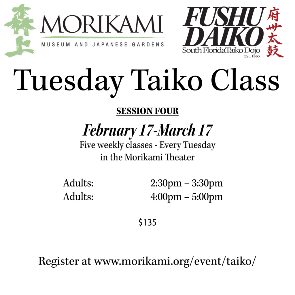 TUESDAY TAIKO CLASS! 2/17-3/17 Morikami Museum and Japanese Gardens