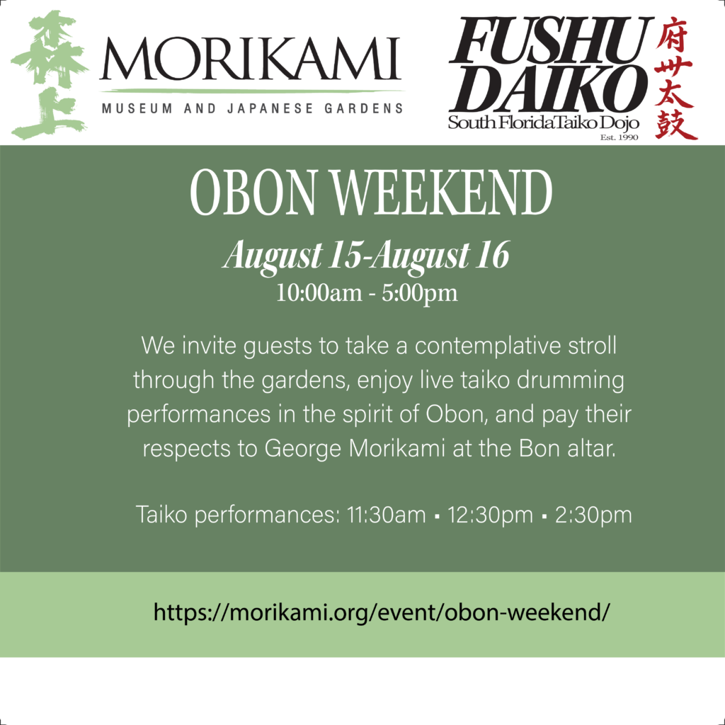 OBON Weekend• 08/15-08/16 • Morikami Museum and Japanese Gardens
